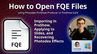 How to Open FQE Files (Photodex ProShow Effect)