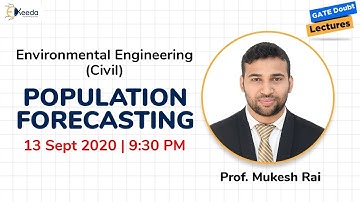 Environmental Engineering (GATE CE) - Population Forecasting - 13 Sep, 9.30 PM