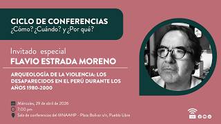 Arqueología de la Violencia: Los desaparecidos en el Perú (1980-2000) | Flavio Estrada Moreno