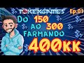 400KK ATÉ O LEVEL 300 É POSSÍVEL? EP.01