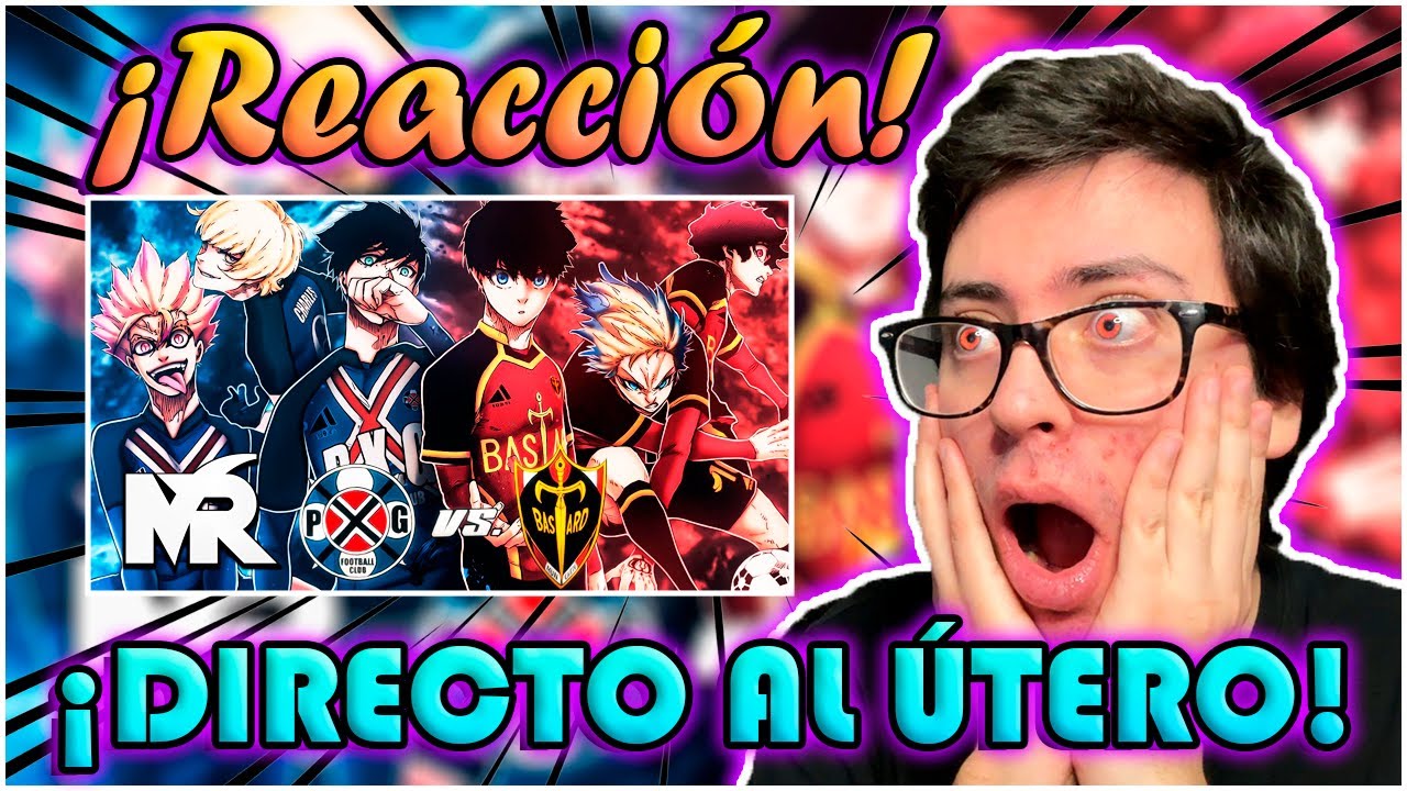 PXG vs Bastard Munchen (Blue Lock) | Liga Neo Egoísta #4 | MegaR | (Reacción)