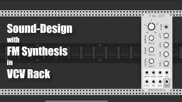 Sound-Design with FM Synthesis in VCV Rack