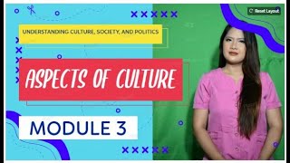 UCSP #3  Aspects of Culture (Understanding Culture Culture, Society, and Politics Module 3)