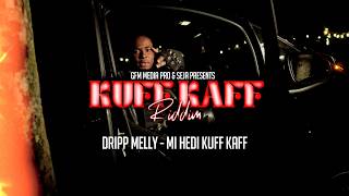 Dripp Melly - Mi Hedi Kuff Kaff [Kuff Kaff Riddim] Prod By Seja & Lill Digital