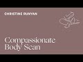 Christine Runyan — A Compassionate Body Scan