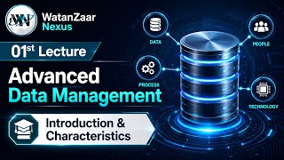 01st Lecture - Advanced Data Management- Introduction & Characteristics