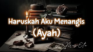Download Lagu Haruskah Aku Menangis (Ayah) – MasEte (Official Lyric Video) MP3