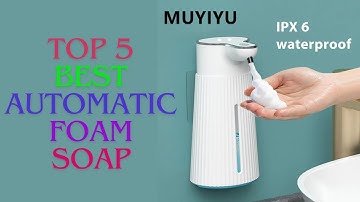 Top 5 Best Automatic Foam Soap Dispensers for a Mess-Free Clean