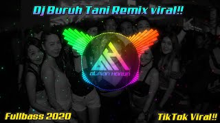 Dj Slow Viral!! 'Buruh Tani' Remix Tik-Tok FullBass 2020