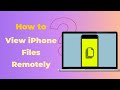 2024 how to view iphone files remotely  100 legal