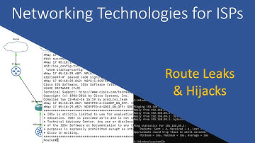 Route Leaks & Hijacks /// Networking Technologies for ISPs /// EP02