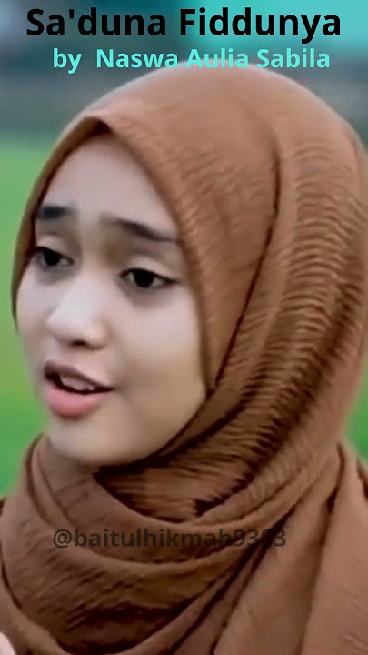 Sa'duna Fiddunya, by  Naswa Aulia Sabila @baitulhikmah9363