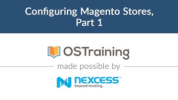 Magento 2 Beginner Class, Lesson #8: Configuring Magento Stores, Part 1