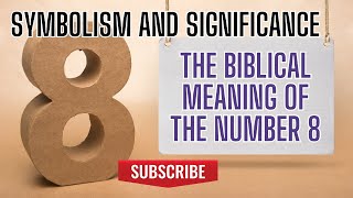 The Biblical Meaning of the Number 8: Symbolism and Significance | DIVINE NUMEROLOGICAL TRUTHS