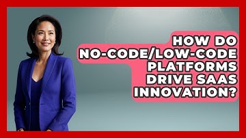 How Do No-code/Low-code Platforms Drive SaaS Innovation? - The SaaS Pros Breakdown