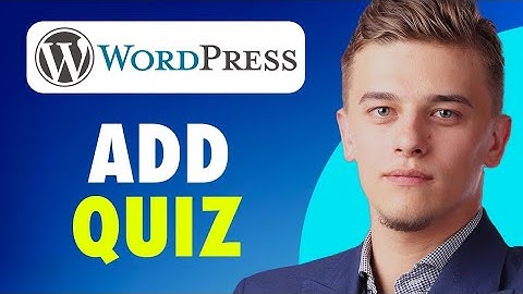 How To Add Quiz In Wordpress Website (Easy Guide)