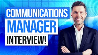 COMMUNICATIONS MANAGER Interview Questions & Answers! (Communications Manager Interview Tips!)