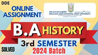 MANUU BA History 3rd Semester 2024 Batch Online Assignment | Manuu BA History Solved Video