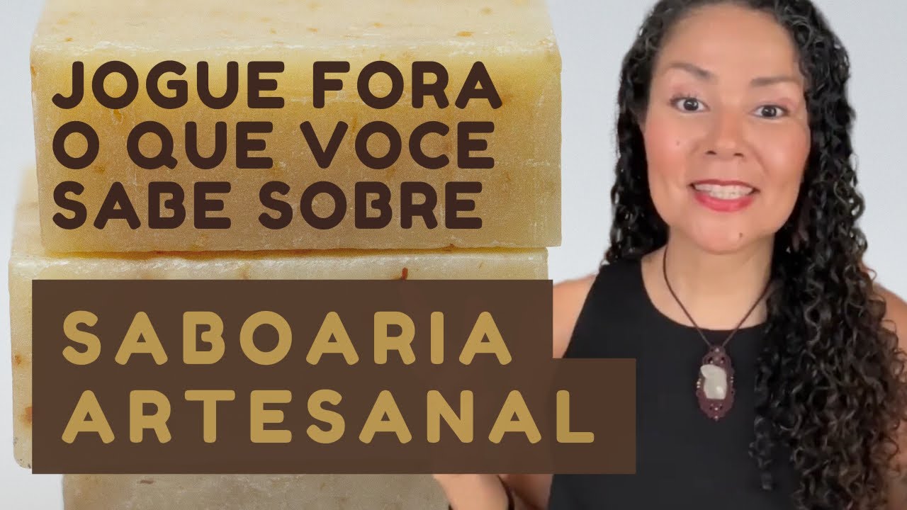 O que significa criar um sabonete 100% natural do zero? - YouTube