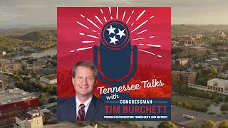 Tennessee Talks with Tim Burchett: Mike Howell, Director of the Oversight Project