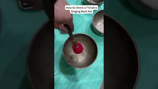 How to Check 7 Charka Set Singing Bowl#handmadesingingbowl #howtocheck7charkasetskingingbowl