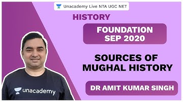 Foundation Sep 2020 | Sources of Mughal History | NTA UGC NET 2020 | Dr. Amit Kumar | Unacademy Live