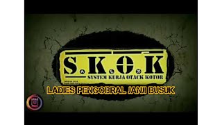 S.K.O.K-LADIES PENGOBRAL JANJI BUSUK