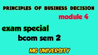 Principles of business decision || module 4 || sem 2 || mg university||