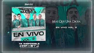 La Nueva Marca - Mas Que Una Diosa - (en vivo vol.2)