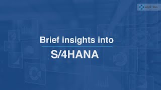 SAP S/4HANA Series - "Brief insights into SAP S/4HANA"
