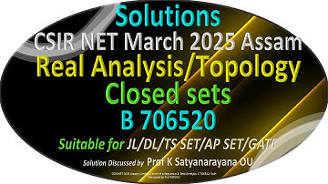 CSIR NET 2025 Assam | Gesloten set | Reële analyse/topologie | B 706520 | Oplossing besproken doo...