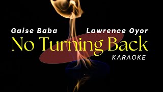 Gaise Baba, Lawrence Oyor | No Turning Back II | Karaoke Instrumental