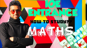 How to study Maths for IOE Entrance Exam? | How to prepare for different subjects? | Part 2.2 |