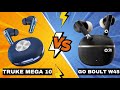 "Truke Mega 10 vs Goboult w45 🔥 Best Budget TWS Battle!"Compilation!! Full video Under 1,700