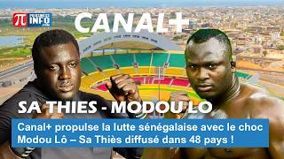 Canal+ propulse la lutte sénégalaise avec le choc Modou Lô – Sa Thiès diffusé dans 48 pays !