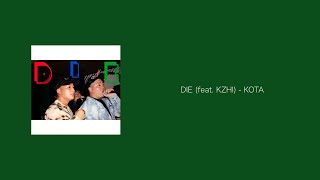 KOTA - DIE (feat. KZHI) 歌詞