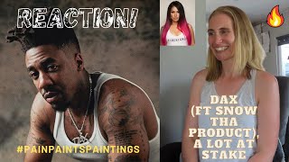 REACTION! Dax, A Lot At Stake (Ft Snow Tha Product)🔥🔥🔥#Dax #SnowThaProduct #RapCollabs