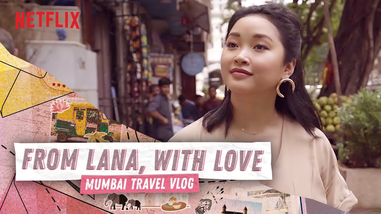 24 HOURS IN MUMBAI WITH LANA CONDOR | To All the Boys | Netflix - YouTube