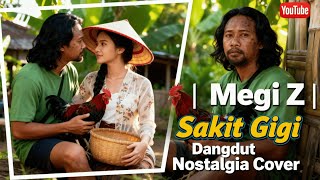 MV | Sakit Gigi | Meggy Z | Dangdut Nostalgia Cover
