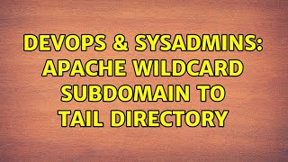 DevOps & SysAdmins: Apache wildcard subdomain to tail directory (2 Solutions!!)