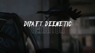 Dipa Ft. Deenetic - Territor Prod. Gp X Deenetic