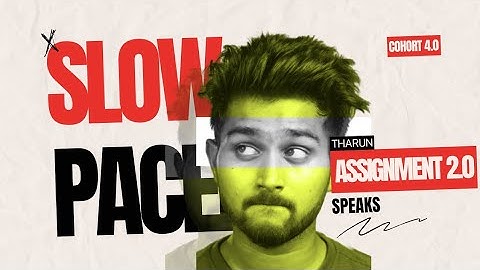 Tharun speaks assignment 2.0 | Slow paced edit | cohort 4.0 #edits #tharunspeaks
