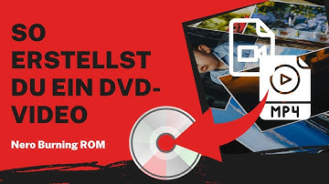 So erstellst du ein DVD-Video | Nero Burning ROM Anleitung