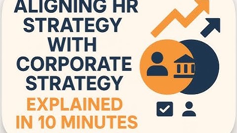 Aligning HR strategy with corporate strategy||HRM||MBA