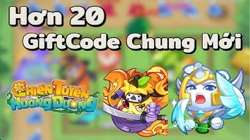 Hơn 20 GiftCode Chung Mới Ngon Nhanh Tay Húp Kẻo Hết | Chiến Tuyến Hướng Dương