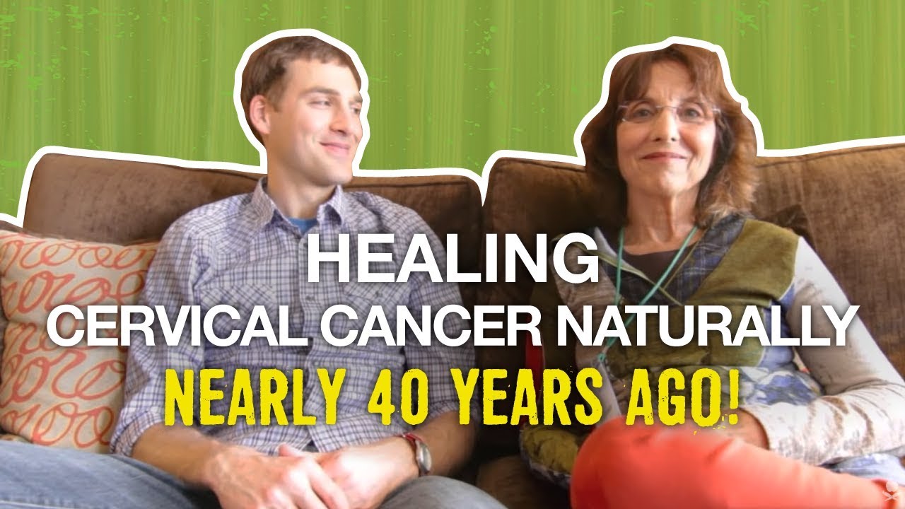 Healing Cervical Cancer Naturally Nearly 40 Years Ago
