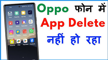 Oppo Mobile Mein App Delete Nahi Ho Raha Hai | App Uninstall Problem Oppo