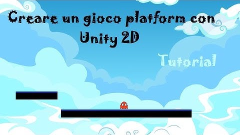 Creare un gioco platform con Unity 2D - 3 parte