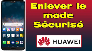 Comment enlever le mode sécurisé sur Huawei ?