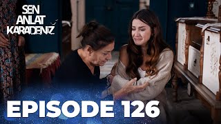 Sen Anlat Karadeniz | Lifeline - Episode 126